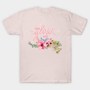 You glow, girl! T-Shirt